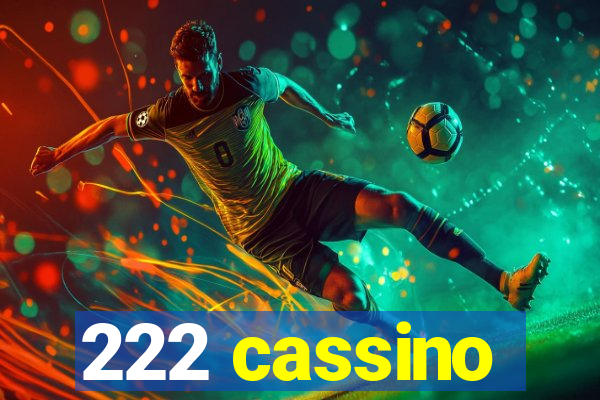 222 cassino